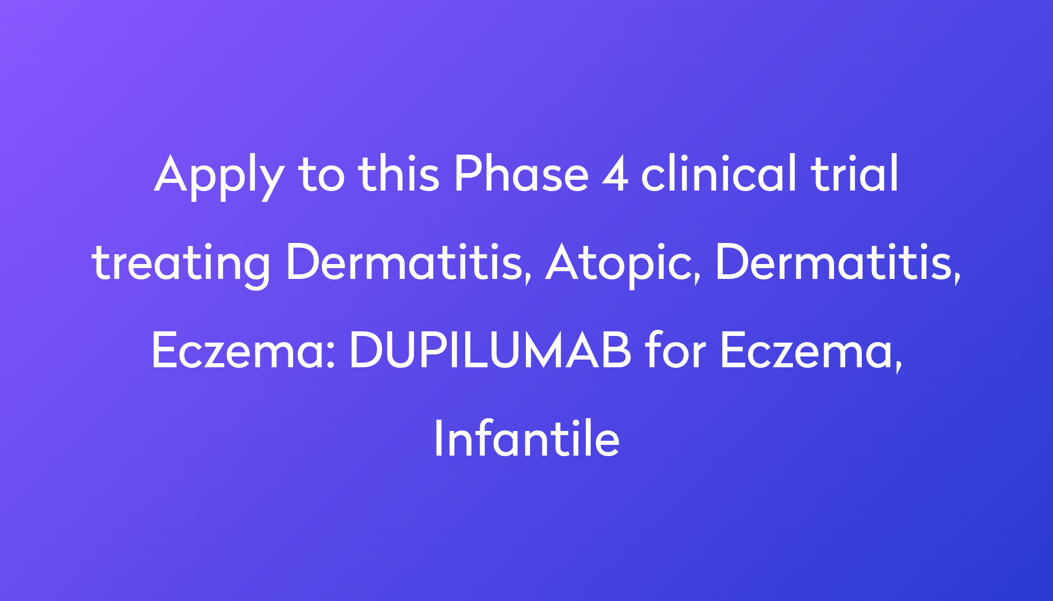 Dupilumab For Eczema Infantile Clinical Trial Power 0365